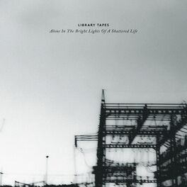 Album cover of Alone In The Bright Lights Of A Shattered Life