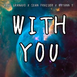 Album cover of With You (feat. Sean Frazier & Bryann T)