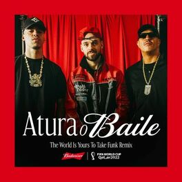 Album cover of Atura o Baile (The World Is Yours To Take) (Funk Remix / Budweiser Anthem Of The FIFA World Cup 2022)