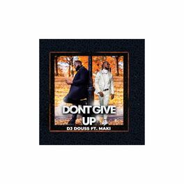 Album cover of Don't Give Up (feat. Maki)