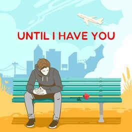 Album cover of Until I Have You