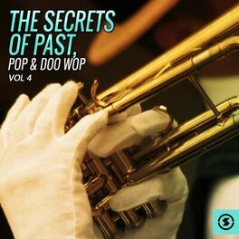 Album cover of The Secrets of Past, Pop & Doo Wop, Vol. 4