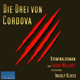 Album cover of Die Drei von Cordova (Kriminalroman von Edgar Wallace)