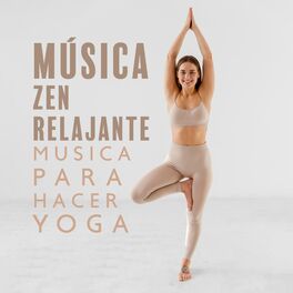 Album cover of Música zen Relajante: Musica para Hacer Yoga, Sonidos para Masajes, Celebración del Día del Sol
