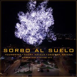 Album cover of Sorbo al suelo (feat. Maury Navaja, Cristian Antena, Kriser One & Young Efe)