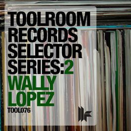 Album cover of Toolroom Records Selector Series: 2 Wally Lopez