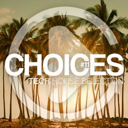 Album cover of Choices - Tech House Selection, Vol. 11