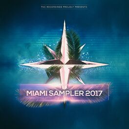 Album cover of TNC Recordings presents Miami Sampler 2017