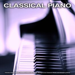 Album cover of Classical Piano: Classical Sleep Music, Classical Music For Sleep, Background Classical Music and Sleeping Music