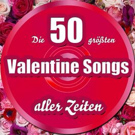 Album cover of Die 50 größten Valentine Songs aller Zeiten