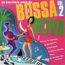 Album cover of Os Incríveis Anos da Bossa Nova, Vol. 2