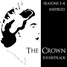 Album cover of The Crown (Soundtrack) (Inspired) Seasons 1-4