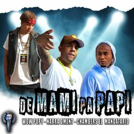 Album cover of De Mami Pá Papi (feat. Wow Popy & Chambers El Mandatario)