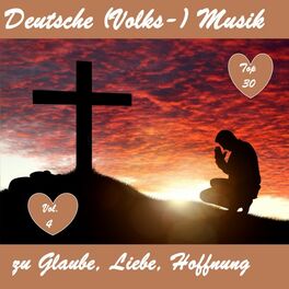 Album cover of Top 30: Deutsche (Volks-)Musik zu Glaube, Liebe, Hoffnung, Vol. 4