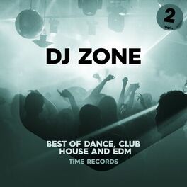 Album cover of DJ Zone, Vol. 2 (Best of Dance, Club, House and Edm)