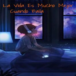 Album cover of La Vida Es Mucho Mejor Cuando Baila