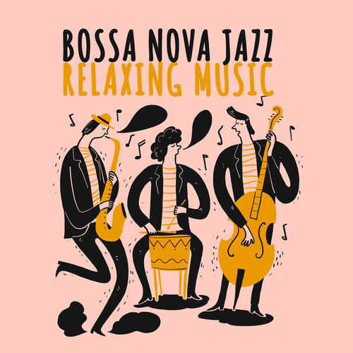 Various Artists - Bossa Nova Jazz - Relaxing Music: lyrics and songs