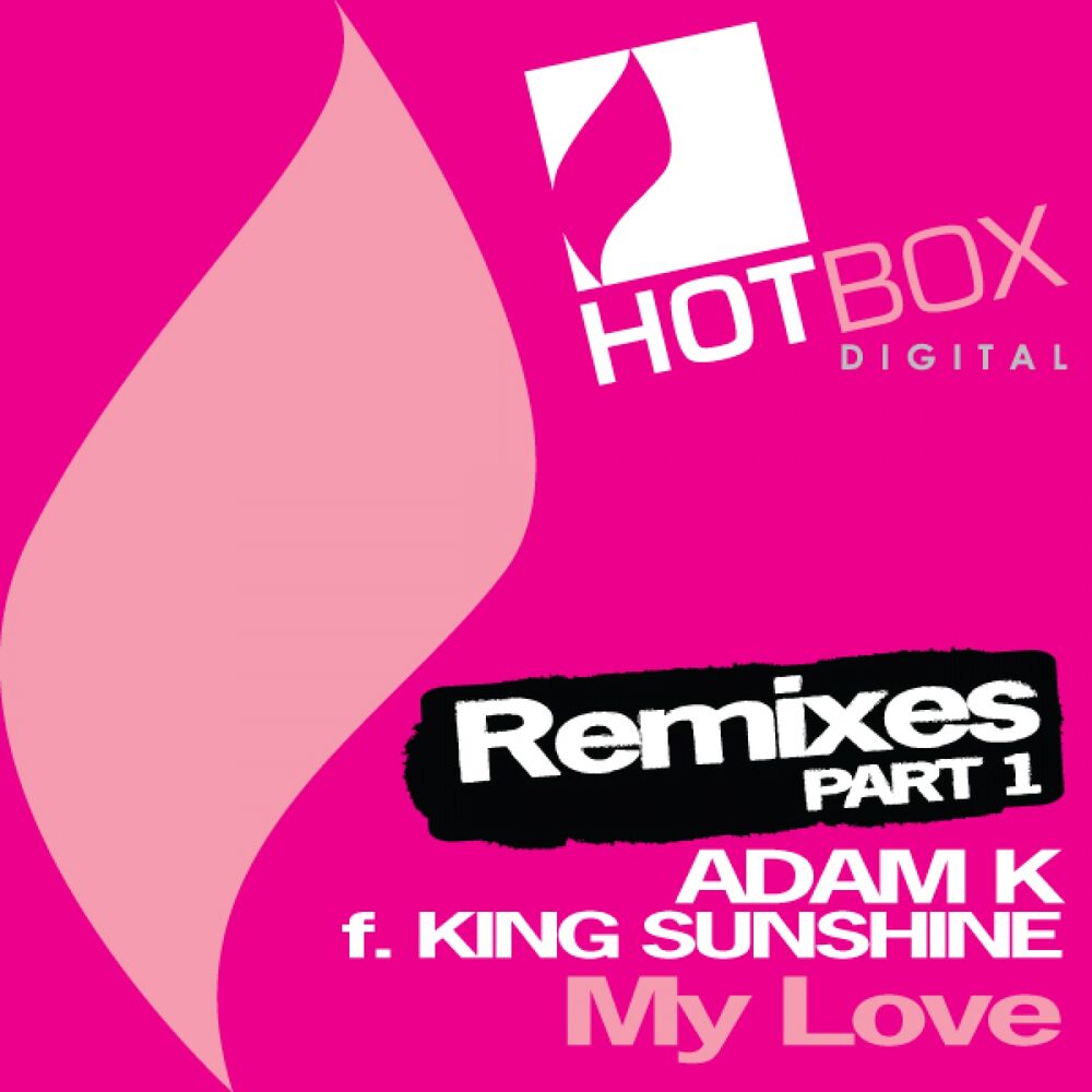 Adam k feat. Sunshine Love. Adam k feat. King Sunshine - my Love (Yug & Andy Reid Remix). Tune in for Love. All my Love II.