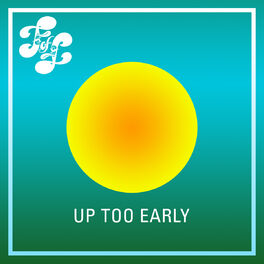 Album cover of Up Too Early EP