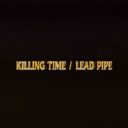 Album cover of Killing Time / Lead Pipe