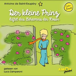 Album cover of Der kleine Prinz lüftet das Geheimnis der Rosen (Ungekürzt)