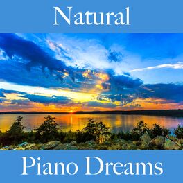 Album cover of Natural: Piano Dreams - La Mejor Música Para Descansarse