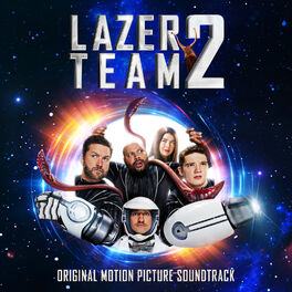 Album cover of Lazer Team 2 (Original Motion Picture Soundtrack)