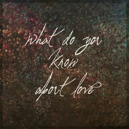 Album cover of What Do You Know About Love?