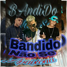 Album cover of Bandido Não Se Apaixona