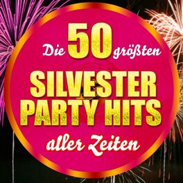 Album cover of Die 50 größten Silvester Party Hits aller Zeiten