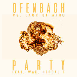 Album cover of PARTY (feat. Wax and Herbal T) [Ofenbach vs. Lack Of Afro] (Remix EP)