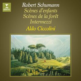 Album cover of Schumann: Scènes d'enfants, Op. 15, Scènes de la forêt, Op. 82 & Intermezzi, Op. 4