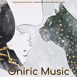Album cover of Oniric Music – Healing Soft Music for a Quiet Mind and a Peaceful Living