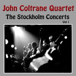 Album cover of John Coltrane Quartet - The Stockholm Concerts Vol 1