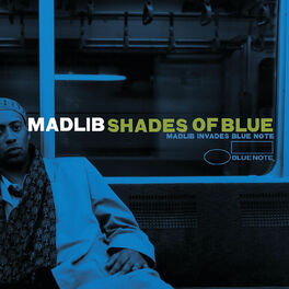 Album cover of Shades Of Blue: Madlib Invades Blue Note