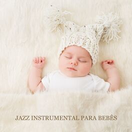 Album cover of Jazz Instrumental para Bebês: Música Perfeita para Relaxar