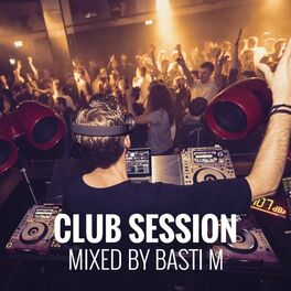 Album cover of Club Session: Mixed by Basti M