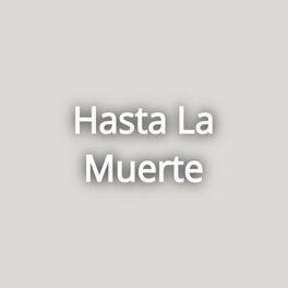 Album cover of Hasta la Muerte