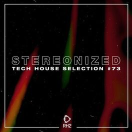 Album cover of Stereonized: Tech House Selection, Vol. 73
