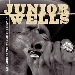 Album cover of Live Around The World: The Best Of Junior Wells