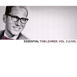 Album cover of Essential Tom Lehrer, Vol. 2 (Live)