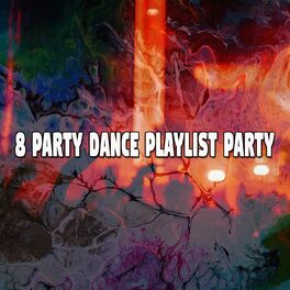 Album cover of 8 Party Dance Playlist Party