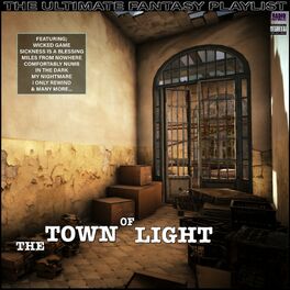 Album cover of The Town Of Light The Ultimate Fantasy Playlist