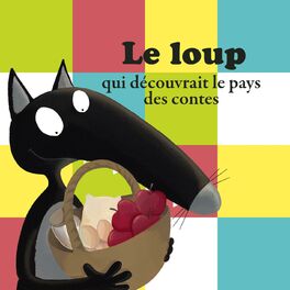 Album cover of Le Loup qui découvrait le pays des contes (histoire)