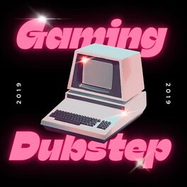 Album cover of 2019 Gaming Dubstep