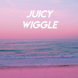 Album cover of Juicy Wiggle