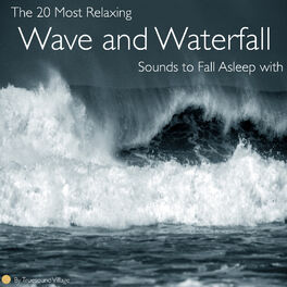 Album cover of The 20 Most Relaxing Wave and Water Sounds to Fall Asleep with (Long Audio Loop Versions)