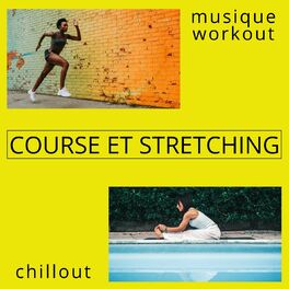 Album cover of Course et stretching: Musique workout pour entraînement intense pour la course et chillout pour l'étirement musculaire