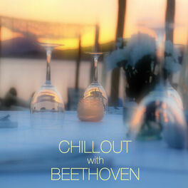 Album cover of Chillout with Beethoven - Ludwig Van Beethoven Chill Out Classical Music and More Classical Music Favorites - Best Chill Out Music