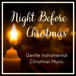 Album cover of Night Before Christmas... Gentle Instrumental Christmas Music